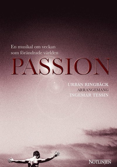 Ingemar Tessin · Passion : en musikal om veckan som förändrade världen (Spiralbok) (2016)