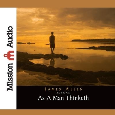 As a Man Thinketh - James Allen - Musiikki - MISSION AUDIO - 9798200602995 - maanantai 1. marraskuuta 2010