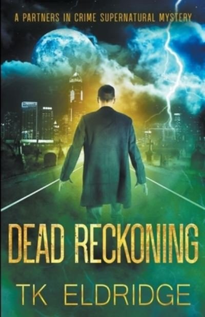 Cover for T K Eldridge · Dead Reckoning - Partners in Crime (Paperback Bog) (2022)