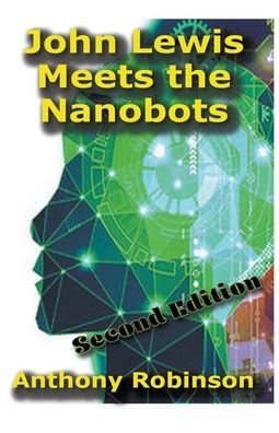 Cover for Anthony Robinson · John Lewis Meets the Nanobots - Through the Standing Stones Sagas (Paperback Book) (2020)