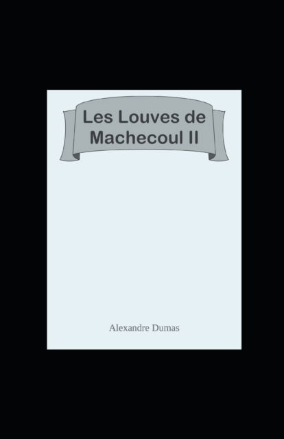Cover for Alexandre Dumas · Les Louves de Machecoul - Tome II (Paperback Bog) (2022)