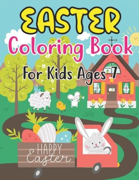 Cover for Anjuman Publishing · Easter Coloring Book For Kids Ages 7: Easter Basket Stuffer with Cute Bunny, Easter Egg &amp; Spring Designs For Kids Ages 7 (Coloring Books for Kids) (Paperback Book) (2022)
