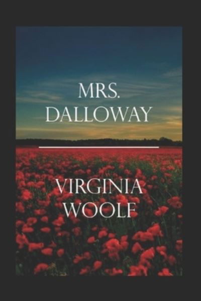 Mrs Dalloway (classics illustrated) - Virginia Woolf - Books - Independently Published - 9798423001995 - February 25, 2022