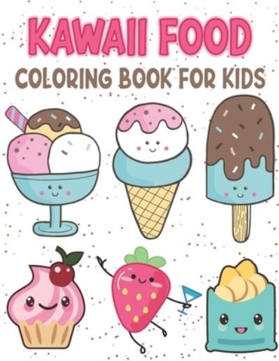 Cover for Rr Publications · Kawaii Food Coloring Book for kids: Cute Kawaii Food Coloring Pages (Pocketbok) (2021)
