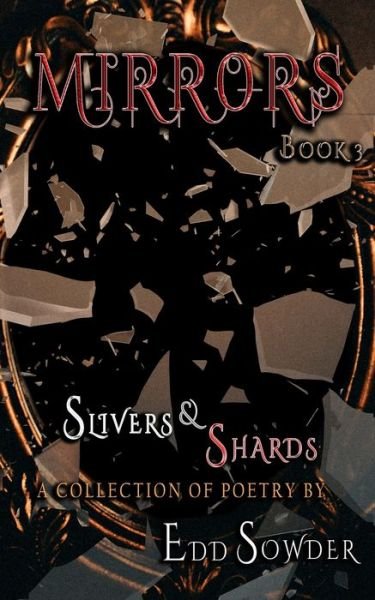 Cover for Edd Sowder · Mirrors book 3: Slivers &amp; Shards (Pocketbok) (2021)