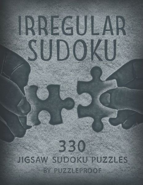 Irregular Sudoku - P Proof - Boeken - Independently Published - 9798566926995 - 18 november 2020