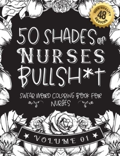 Cover for Black Feather Stationery · 50 Shades of Nurses Bullsh*t (Taschenbuch) (2021)