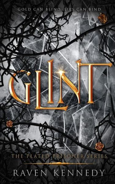 Glint - The Plated Prisoner - Raven Kennedy - Books - Independently Published - 9798589473995 - January 3, 2021