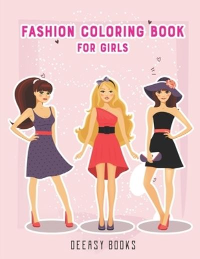 Fashion Coloring Book For Girls - Deeasy Books - Books - Independently Published - 9798592666995 - January 9, 2021