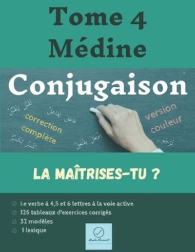 Cover for Arabe Correct · TOME 4 MEDINE CONJUGAISON version couleur (Paperback Book) (2021)