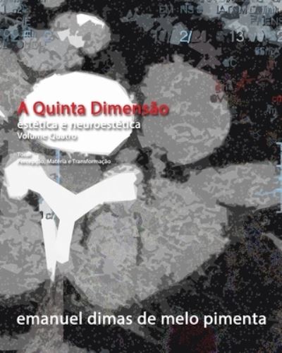 A Quinta Dimensao - Emanuel Dimas De Melo Pimenta - Bøger - Independently Published - 9798595946995 - 16. januar 2021