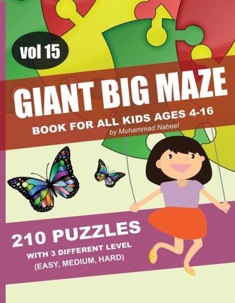 Cover for Muhammad Nabeel · Giant Big Maze Book for All Kids Ages 4-16 - 210 Puzzles with 3 Different Level (Easy, Medium, Hard) - Vol 15 (Taschenbuch) (2020)