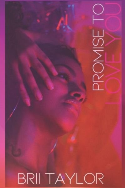 Cover for Brii Taylor · Promise To Love You: Promise Series Book 1 (Paperback Book) (2020)