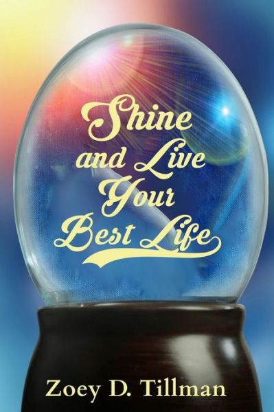 Cover for Zoey D Tillman · Shine and Live Your Best Life (Paperback Book) (2020)