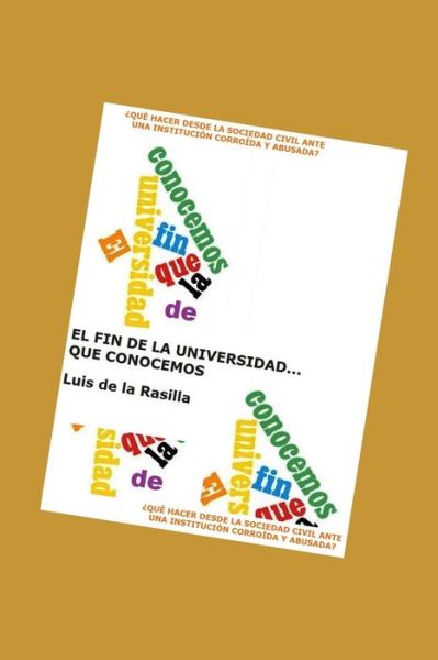 Cover for Luis de la Rasilla · El Fin de la Universidad... Que Conocemos (Paperback Book) (2020)