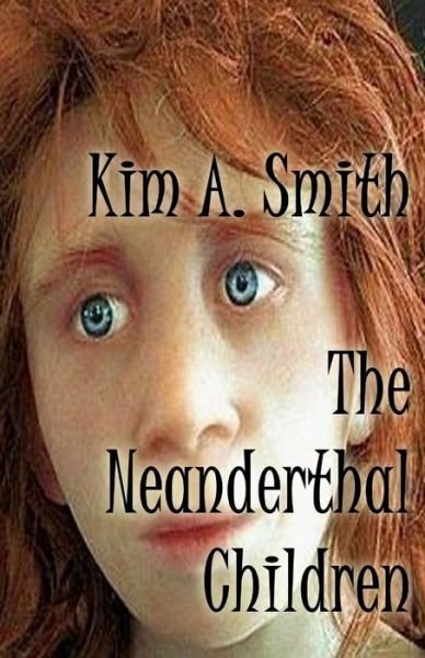Cover for Kim A Smith · The Neanderthal Children (Pocketbok) (2020)