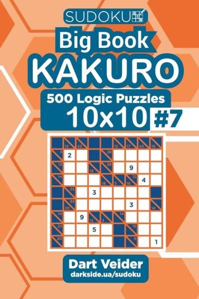 Cover for Dart Veider · Sudoku Big Book Kakuro - 500 Logic Puzzles 10x10 (Volume 7) (Taschenbuch) (2020)