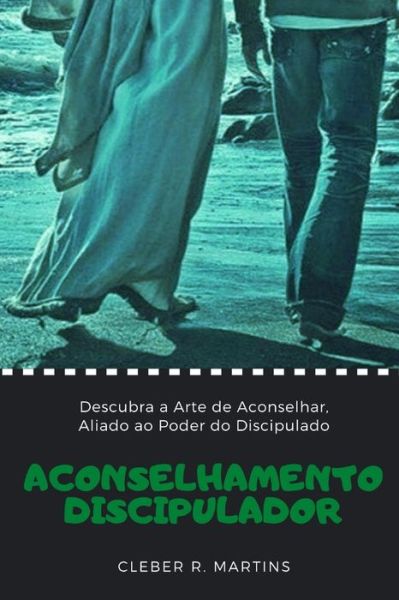 Cover for Cleber Rodrigues Martins · Aconselhamento Discipulador (Paperback Book) (2020)