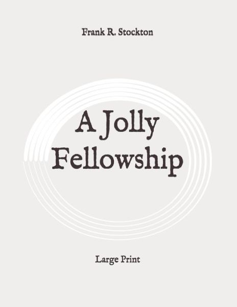 Cover for Frank Richard Stockton · A Jolly Fellowship (Paperback Book) (2020)