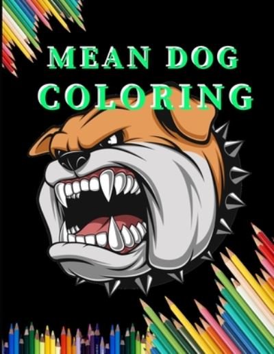 Cover for Zod-7 Media · Mean Dog Coloring (Paperback Book) (2020)
