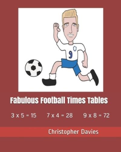 Cover for Christopher Davies · Fabulous Football Times Tables: 20/21 Edition - Times Table Time &amp; Rhyme (Taschenbuch) (2019)