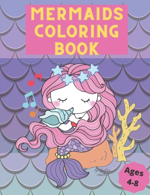 Cover for Yadira Ambert · Mermaids Coloring Book: For the perfect mermaid in your life, kids 4-8 - Coloring Books (Paperback Bog) (2021)