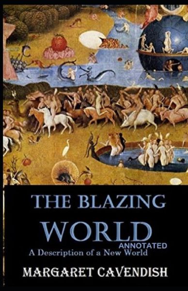 Cover for Margaret Cavendish · The Blazing World Annotated (Paperback Book) (2021)