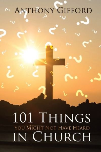 Cover for QC Anthony Gifford · 101 Things You Might Not Have Heard In Church (Paperback Book) (2021)