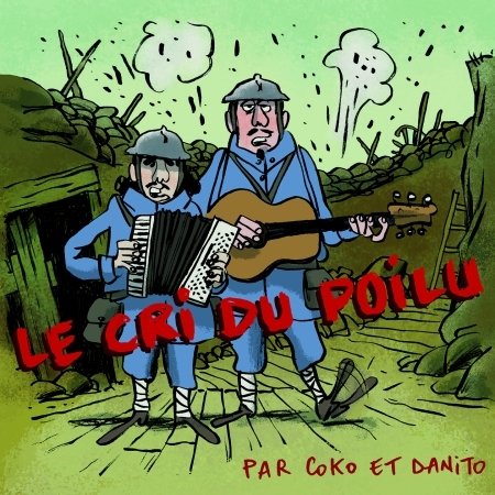 Cover for Coko &amp; Danito (Les Croquants) · Le cri du poilu (CD) (2017)