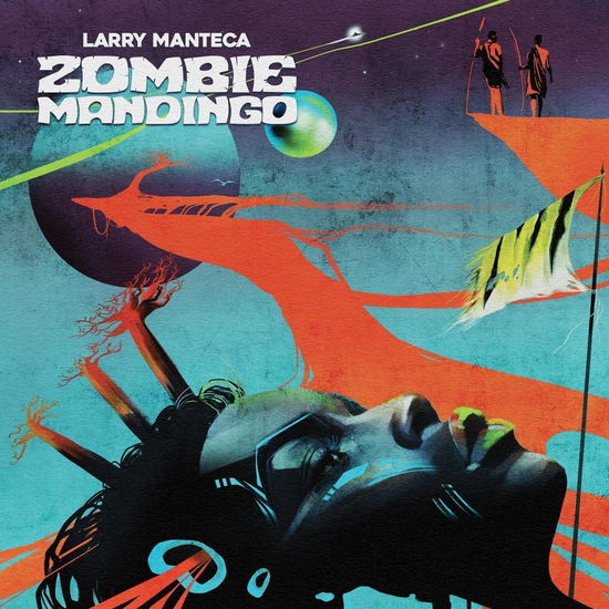 Cover for Larry Manteca · Zombie Mandingo (LP) [Remastered edition] (2024)