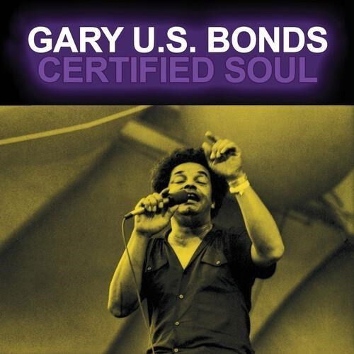 Certified Soul - Gary U.s. Bonds - Music - Good Time - 0730167316996 - December 4, 2020