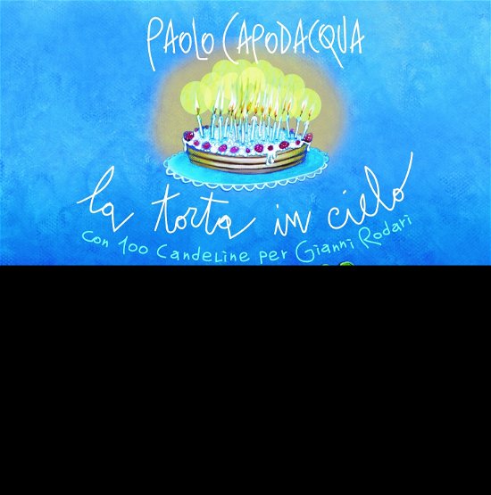 Cover for Paolo Capodacqua · La Torta in Cielo Con 100 Candeline Per Gianni Rodari (CD) (2020)