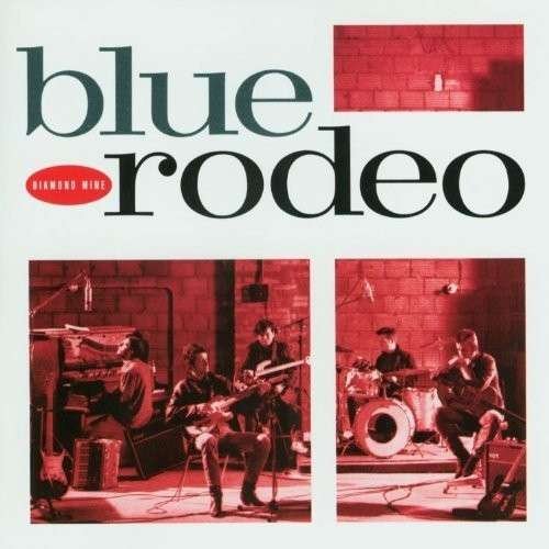 Cover for Blue Rodeo · Diamond Mine (CD) [Remastered edition] (1990)