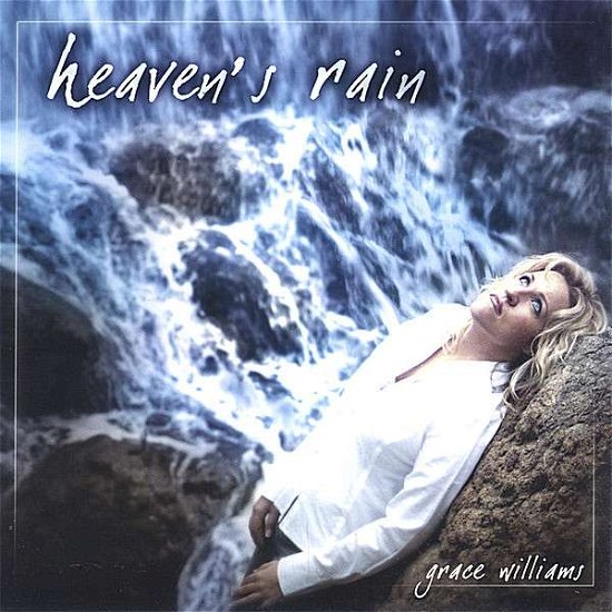Heaven's Rain - Grace Williams - Musik - Grace Williams - 0874044003996 - 9. juli 2012
