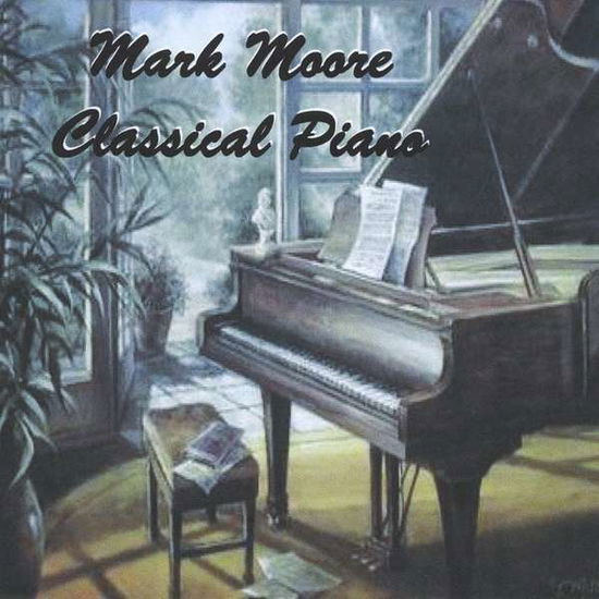 Classical Piano - Mark Moore - Muzyka - Mark Moore Productions - 0888174635996 - 2005