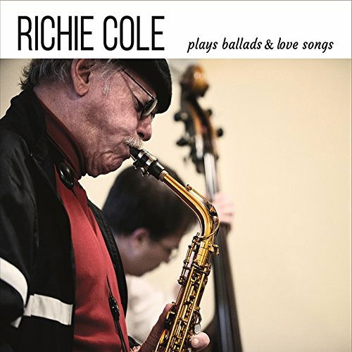 Cover for Richie Cole · Richie Cole Plays Ballads &amp; Love Songs (CD) (2016)