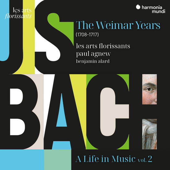 Cover for Les Arts Florissants &amp; Paul Agnew &amp; Benjamin Alard · J.S. Bach: A Life In Music Vol. 2 - The Weimar Years (1708-1717) (CD) (2025)