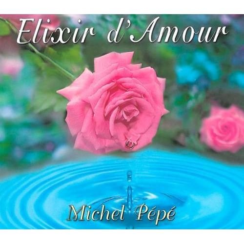 Cover for Michel Pepe · Elixir Damour (CD) (2012)