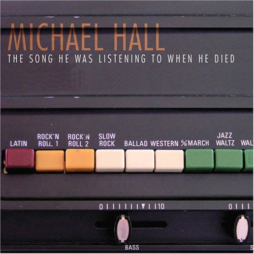 Cover for Michael Hall  · The Song He Was Listening (CD)