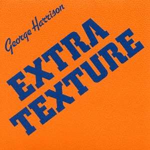 Extra Texture - George Harrison - Music - UNIVERSAL - 4988031203996 - March 8, 2017