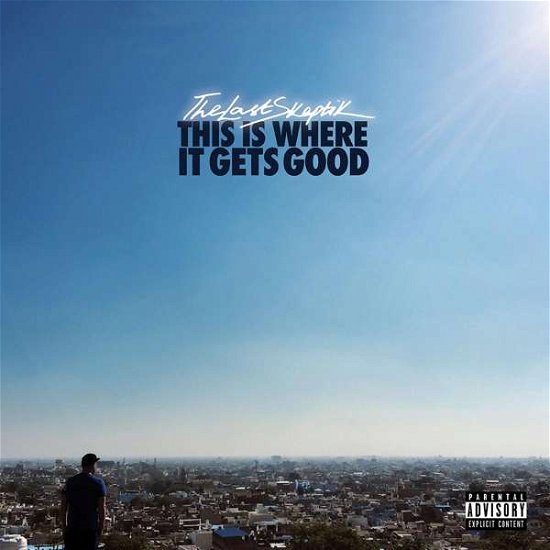 This Is Where It Gets Good - Last Skeptik - Musikk - THANKS FOR TRYING RECORDS - 5055300394996 - 17. juni 2021