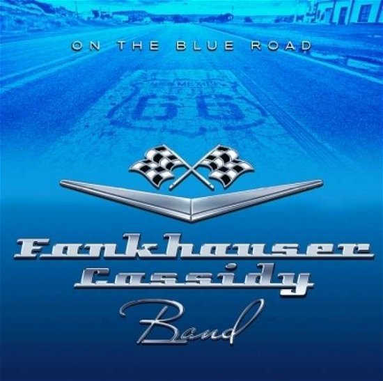 On The Blue Road - Fankhauser Cassidy Band - Musik - PHD MUSIC - 5060230862996 - 13 augusti 2015