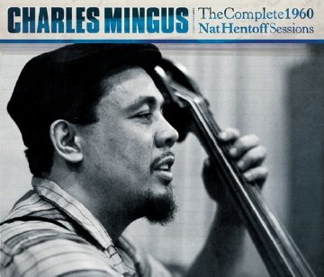 Complete 1960 Nat Hentoff Sessions - Charles Mingus - Musik - ESSENTIAL JAZZ CLASSICS - 8436559460996 - 11. März 2016