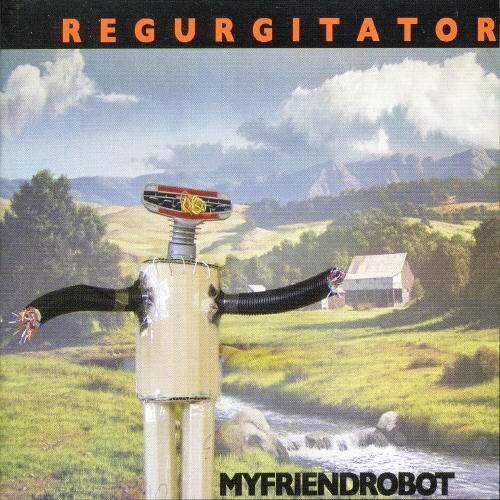 Cover for Regurgitator · My Friend Robot (CD) (2005)