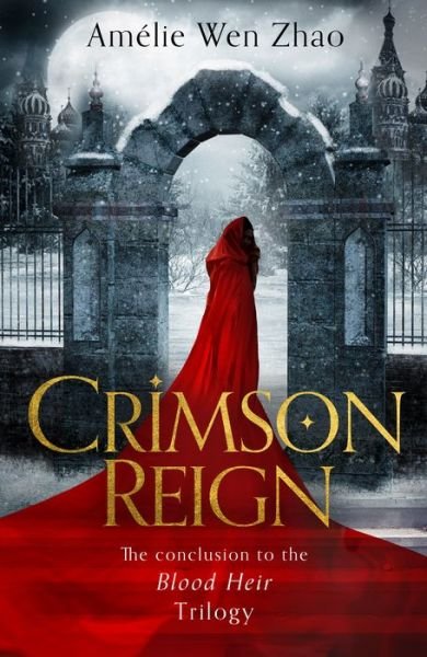 Cover for Amelie Wen Zhao · Crimson Reign - Blood Heir Trilogy (Inbunden Bok) (2022)