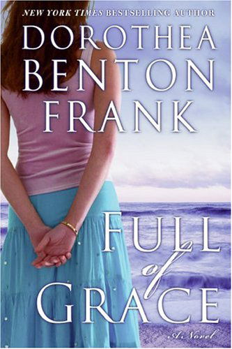 Cover for Dorothea Benton Frank · Full of Grace (Pocketbok) [Lrg edition] (2006)