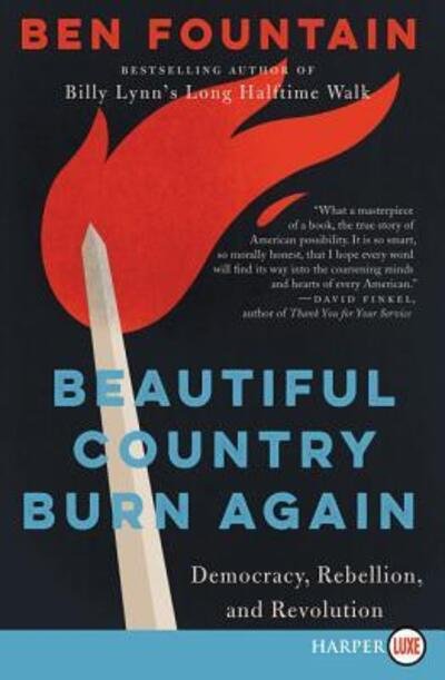 Cover for Ben Fountain · Beautiful country burn again democracy, rebellion, and revolution (Bog) [First HarperLuxe edition. edition] (2018)