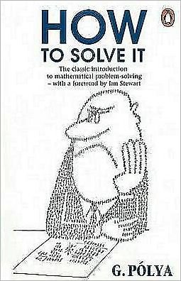 How to Solve It: A New Aspect of Mathematical Method - George Polya - Boeken - Penguin Books Ltd - 9780140124996 - 26 april 1990