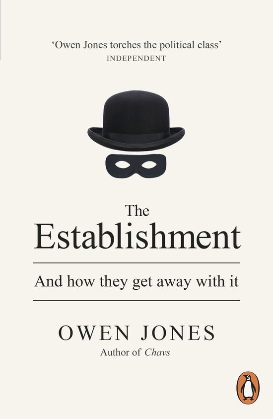 The Establishment: And how they get away with it - Owen Jones - Książki - Penguin Books Ltd - 9780141974996 - 1 marca 2015