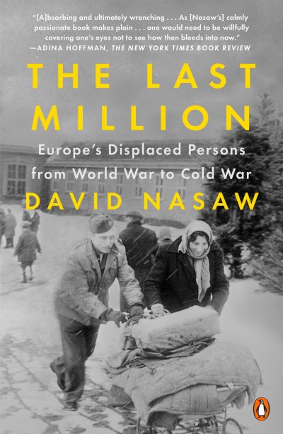 Cover for David Nasaw · The Last Million: Europe's Displaced Persons from World War to Cold War (Paperback Book) (2021)